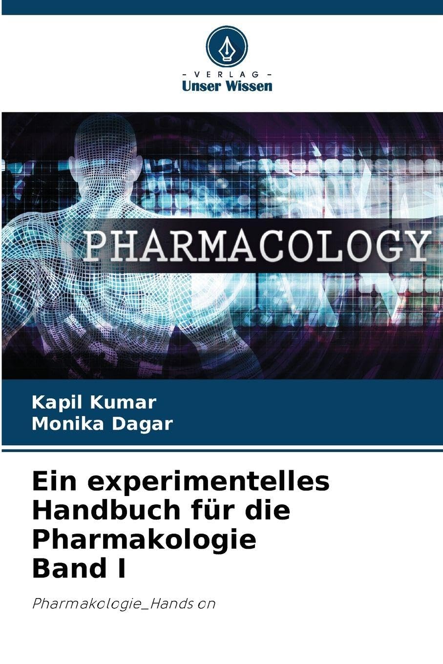 Ein experimentelles Handbuch für die Pharmakologie Band I: Pharmakologie_Hands on