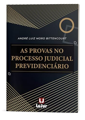 As Provas no Processo Judicial Previdenciário