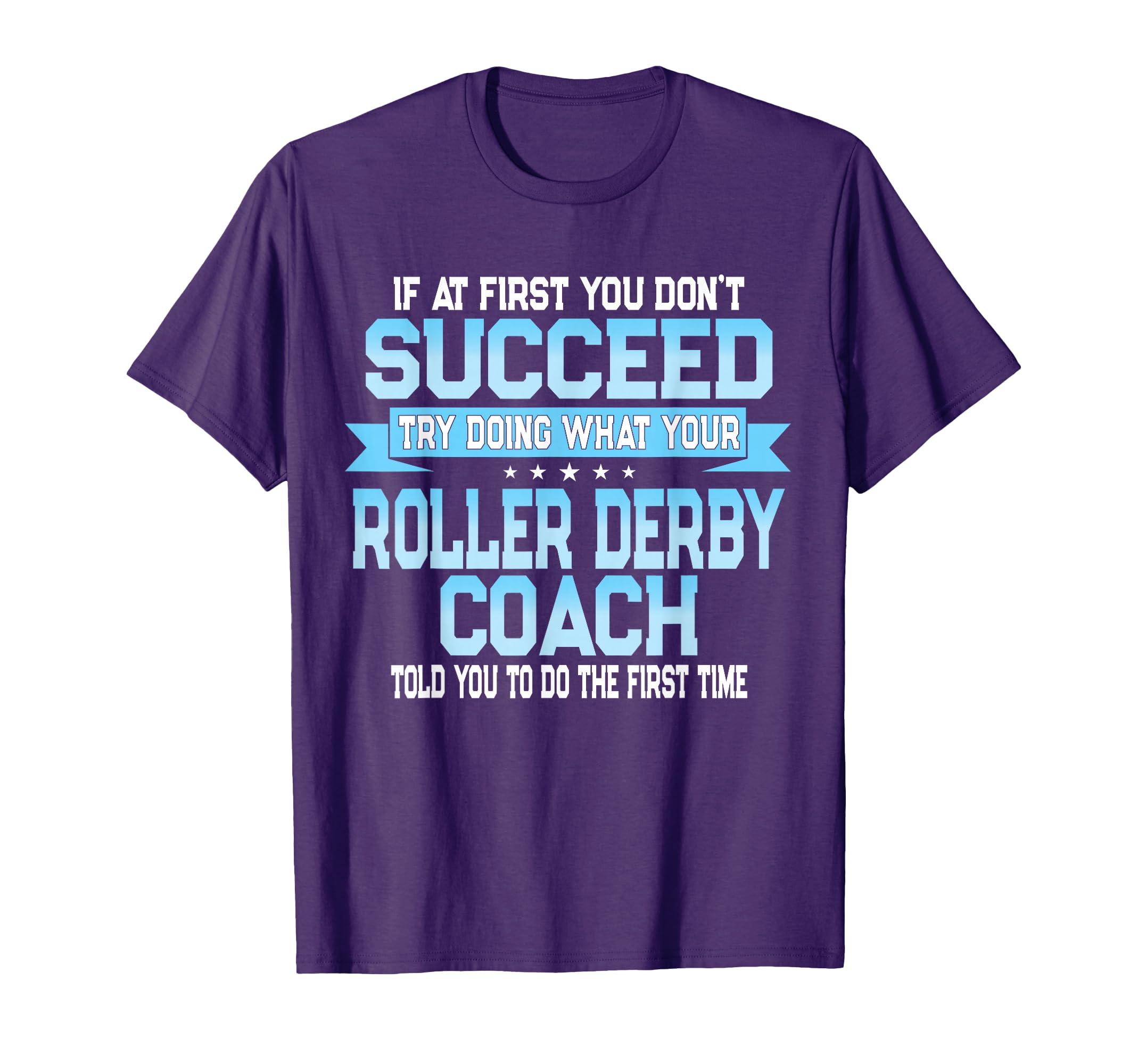 Fun Roller Derby Coach Gift Funny Skating Saying T-Shirt