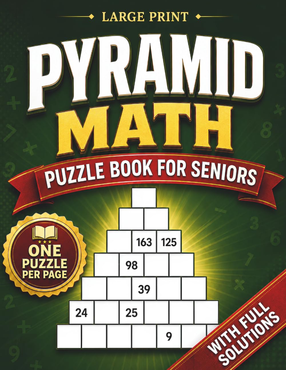 Pyramid Math for Seniors: Large Print Addition and Subtraction Puzzle Book to Keep the Mind Active, Support Memory, and Enjoy Relaxing Brain Training