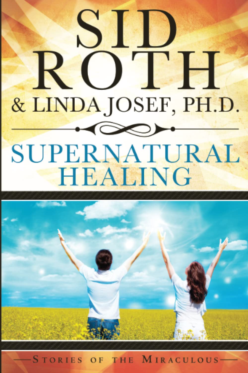 Supernatural Healing: Stories of the Miraculous