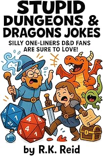 Stupid Dungeons & Dragons Jokes: Funny Dungeons and Dragons Gifts: Silly One-liners D&D Fans Are Sure To Love!