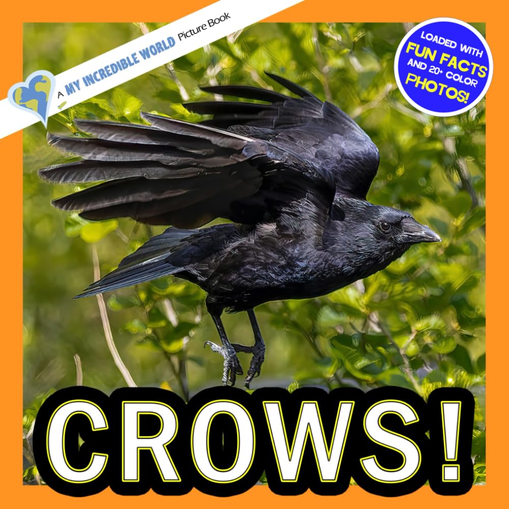 Crows!: A My Incredible World Picture Book for Children (My Incredible World: Nature and Animal Picture Books for Children)