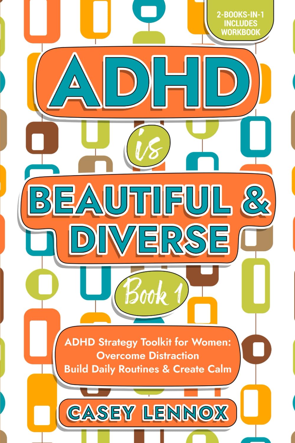 ADHD Is Beautiful & Diverse: ADHD Strategy Toolkit For Women: Overcome Distraction, Build Daily Routines & Create Calm