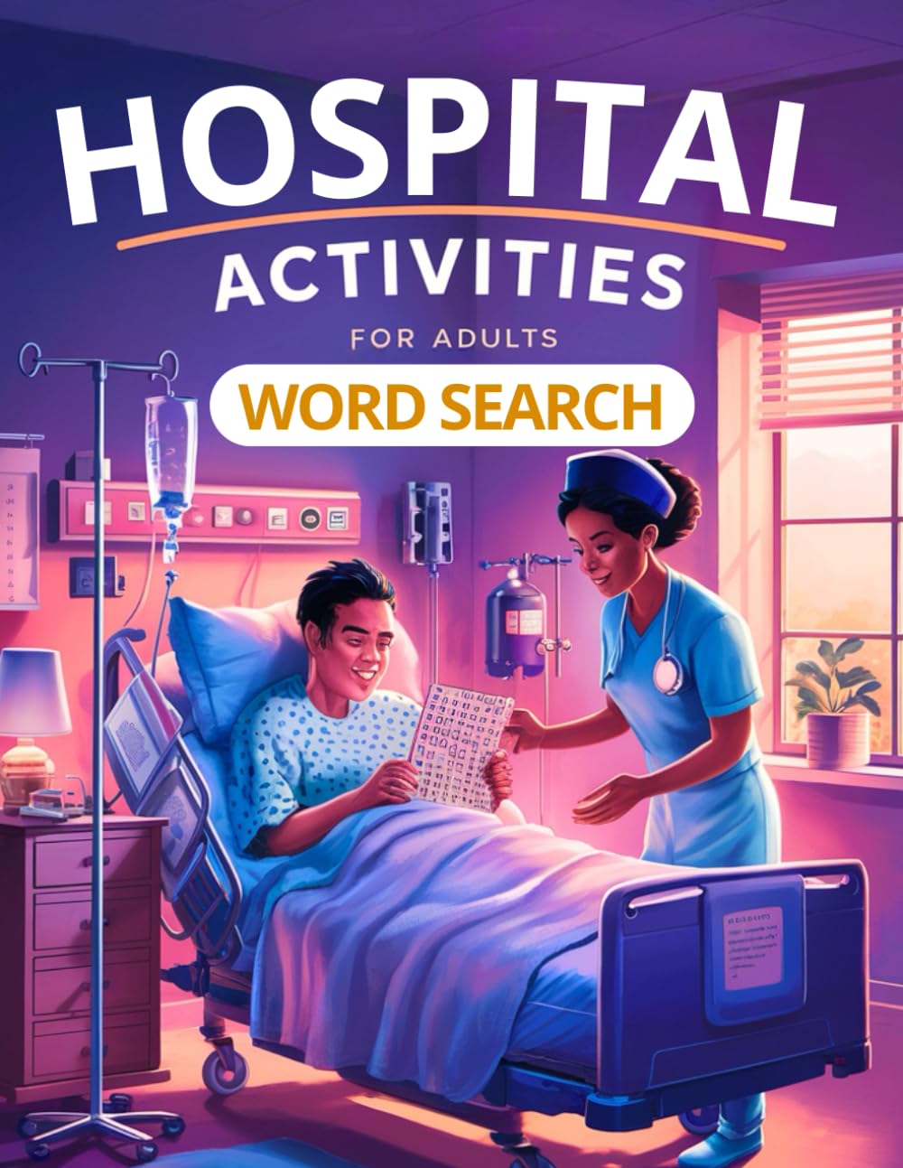 Hospital Activities for Adults: Big Word Search Puzzle Book to Occupy Your Mind and Relieve Stress | Large Print Activities for Hospital Patients
