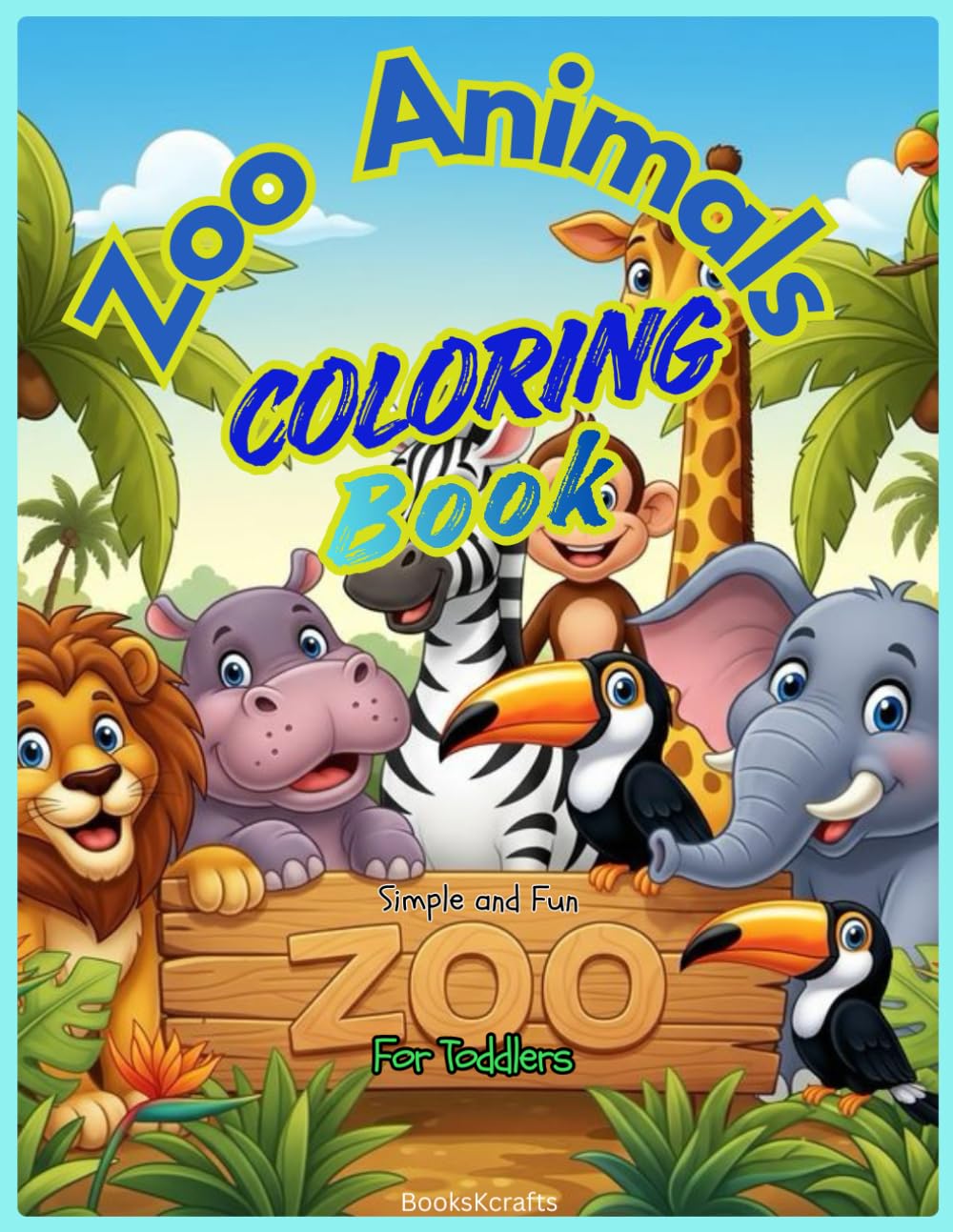 Zoo Animal Coloring Book: zoo animal coloring book for toddlers age 2-4