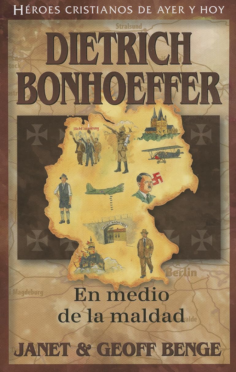 Dietrich Bonhoeffer (Spanish Edition) Dietrich Bonhoeffer: En medio de la maldad (Heroes cristianos de ayer y de hoy)