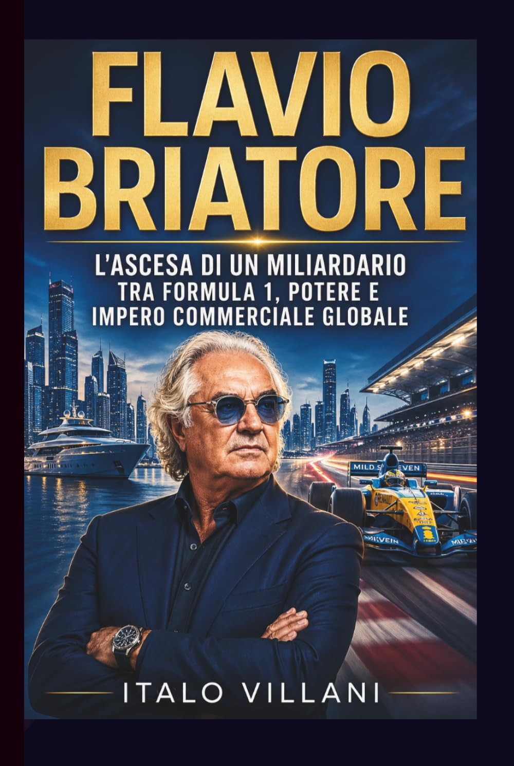 FLAVIO BRIATORE: L'ascesa di un miliardario tra Formula 1, potere e impero commerciale globale