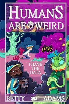 Humans are Weird I Have the Data
