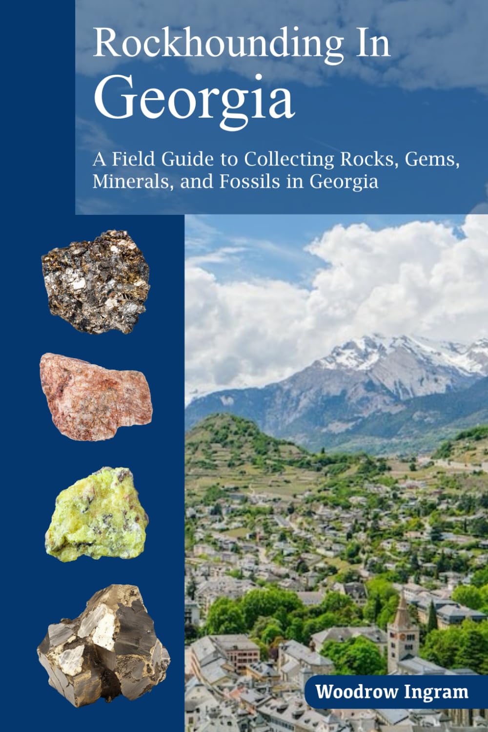 Rockhounding in Georgia: A Field Guide to Collection Rocks, Gems, Minerals, and Fossils in Georgia