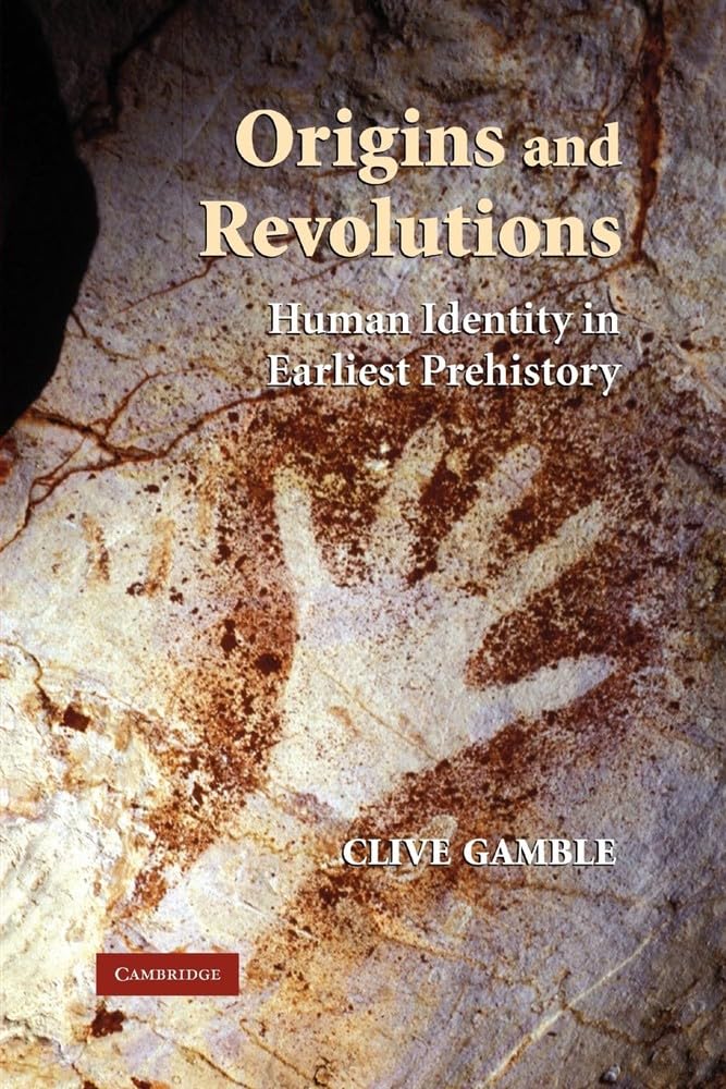 Origins and Revolutions: Human Identity in Earliest Prehistory,.