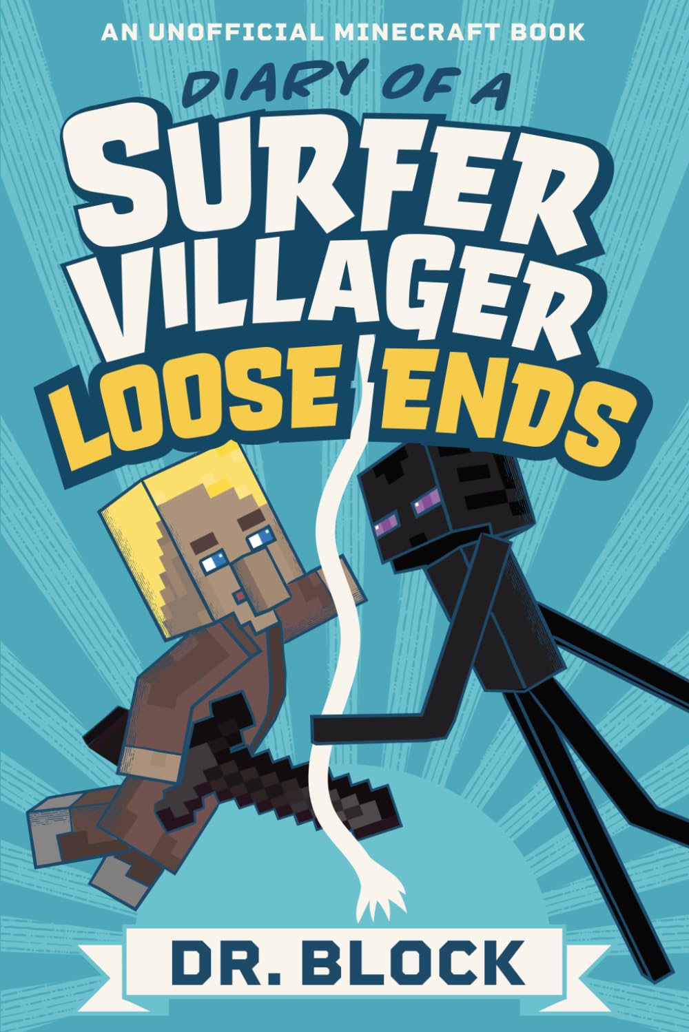 Diary of a Surfer Villager: Loose Ends: An Unofficial Minecraft Book