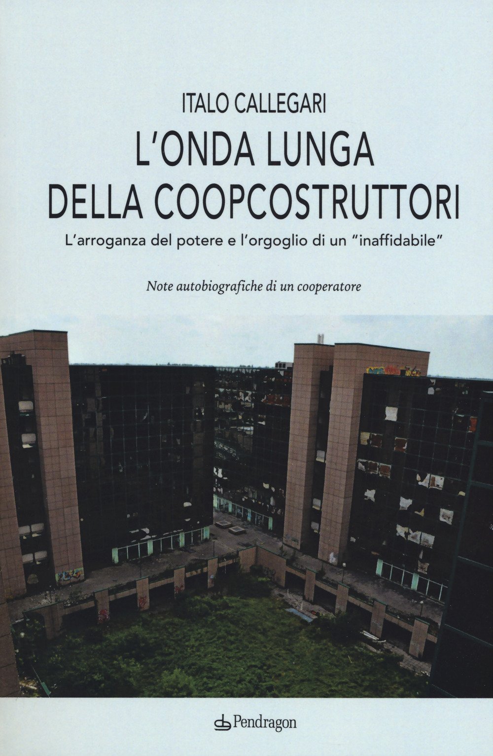 L'onda Lunga Della Coopcostruttori. L'arroganza Del Potere E L'orgoglio Di Un «Inaffidabile» - 4