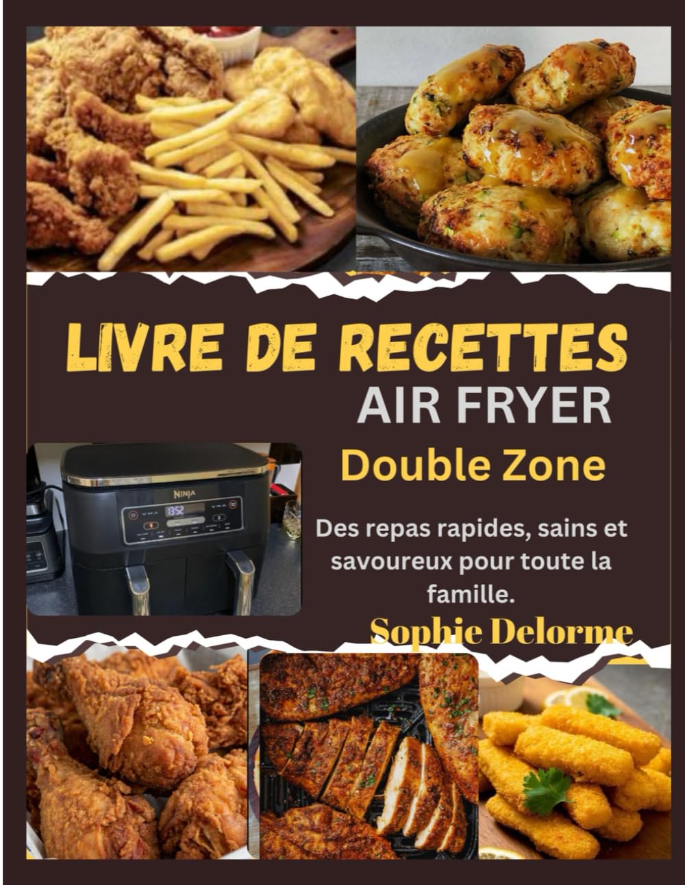 Livre de Recettes Air Fryer Double Zone: Des repas rapides, sains et savoureux pour toute la famille