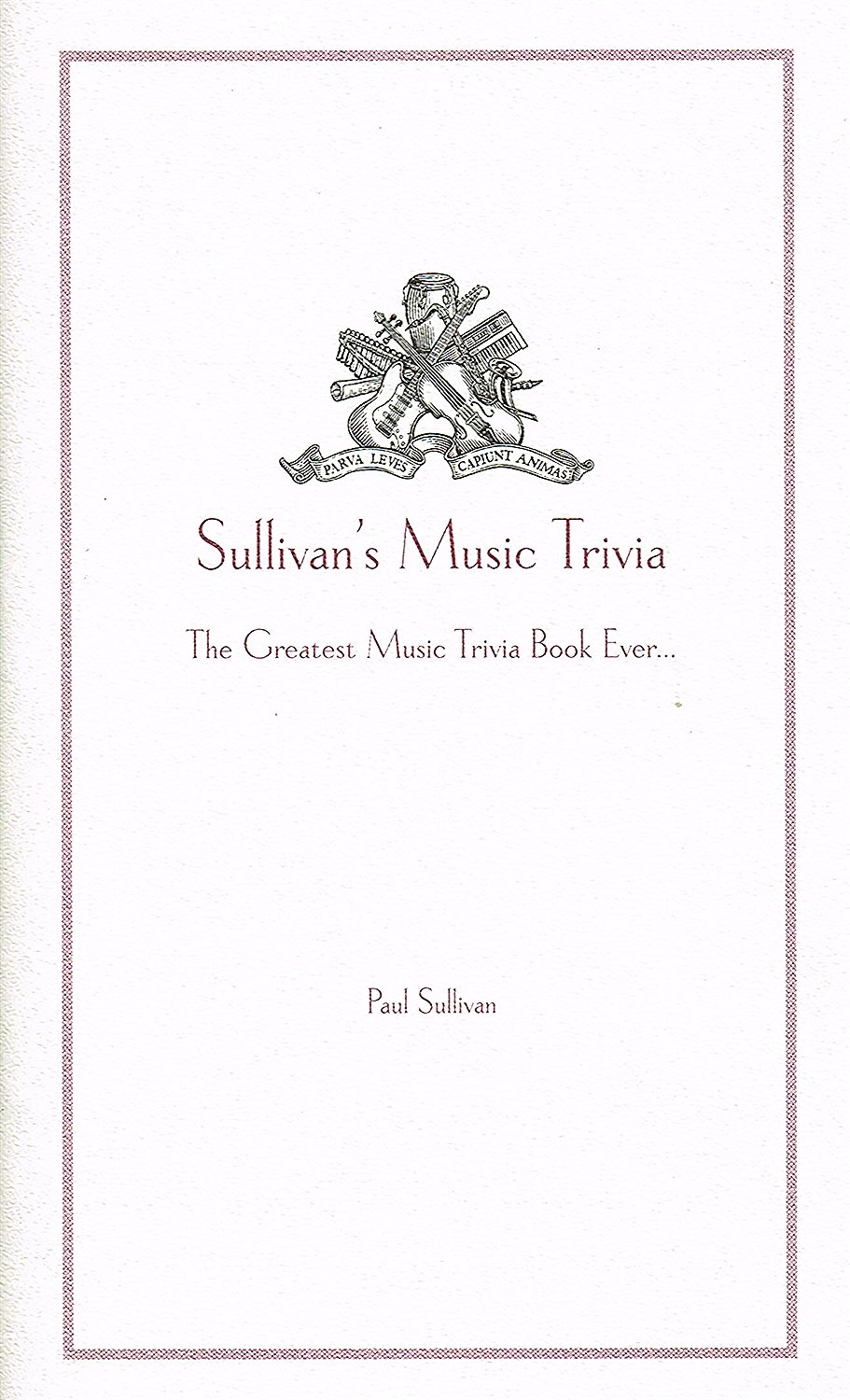 Sullivan's Music Trivia - The Greatest Music Trivia Book Ever