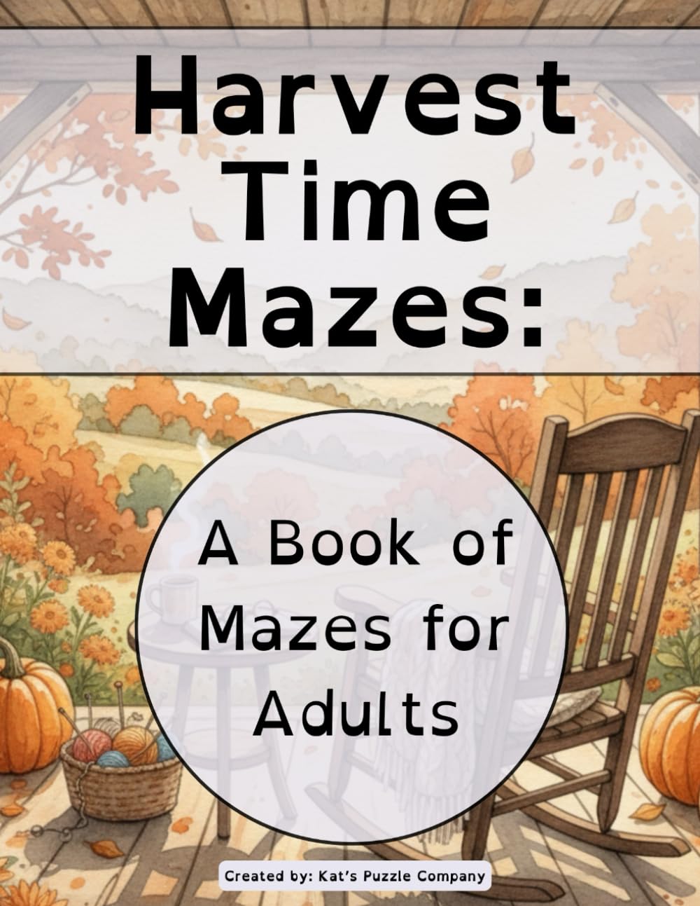 Harvest Time Mazes: A Book of Mazes for Adults (Cozy Seasons Maze Collection)