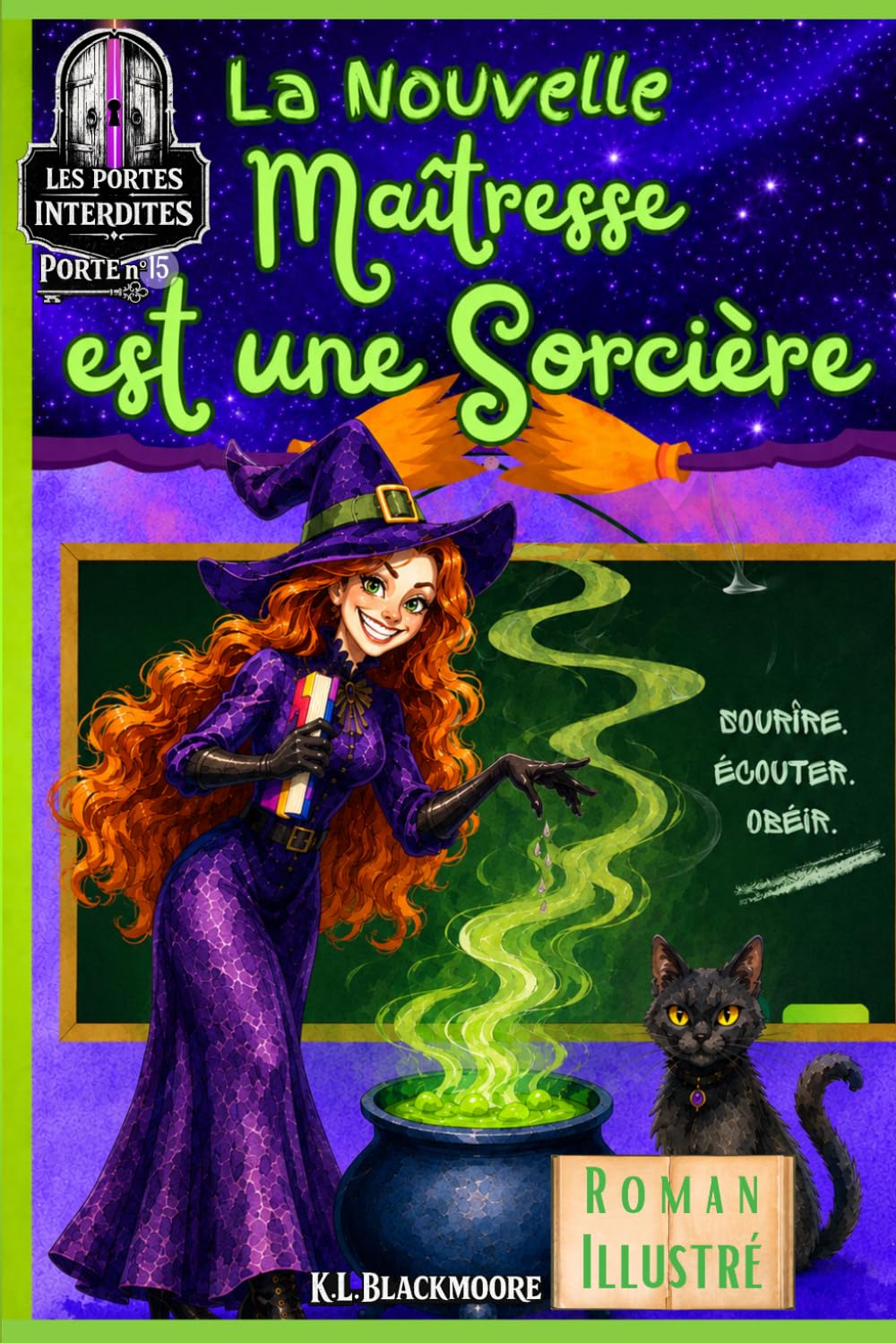 La nouvelle maîtresse est une sorcière: Un roman jeunesse pour les 8–12 ans, mêlant fantastique, mystère et aventure dans une histoire d’amitié face à ... en piège.: 15 (K.L. BLACKMOORE jeunesse)