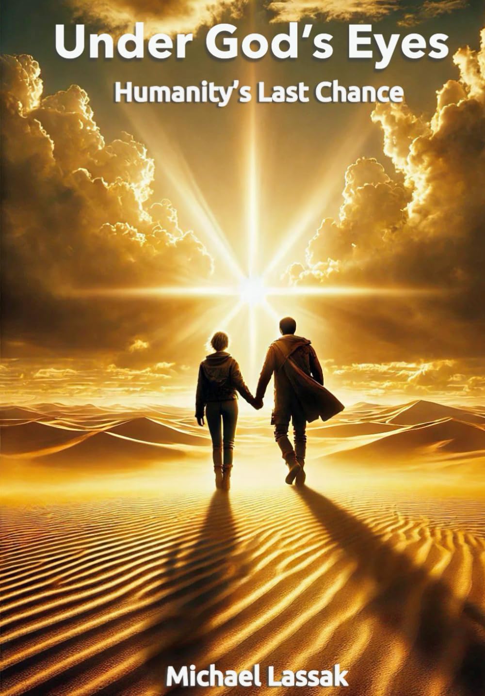 Under God’s Eyes: Humanity’s Last Chance