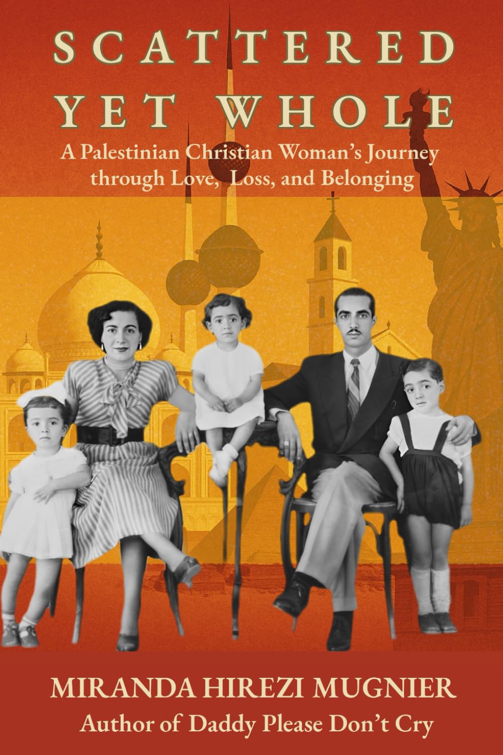 Scattered Yet Whole: A Palestinian Woman's Journey Through Loss, Love, and Belonging