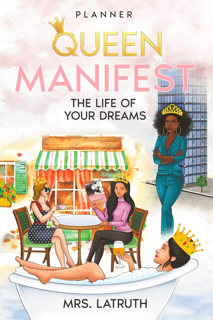 Queen: Manifest the Life of Your Dreams