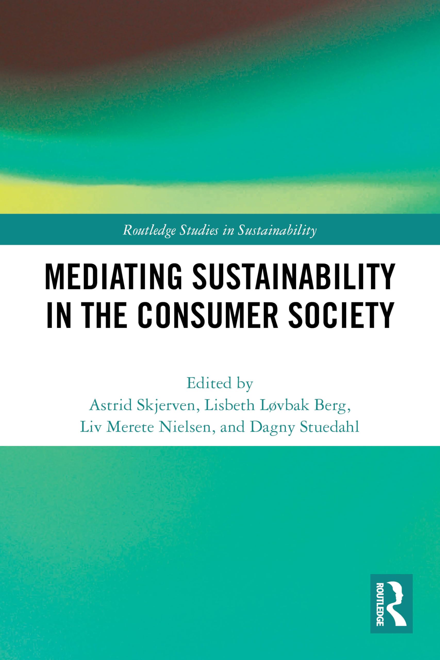Mediating Sustainability in the Consumer Society (Routledge Studies in Sustainability)