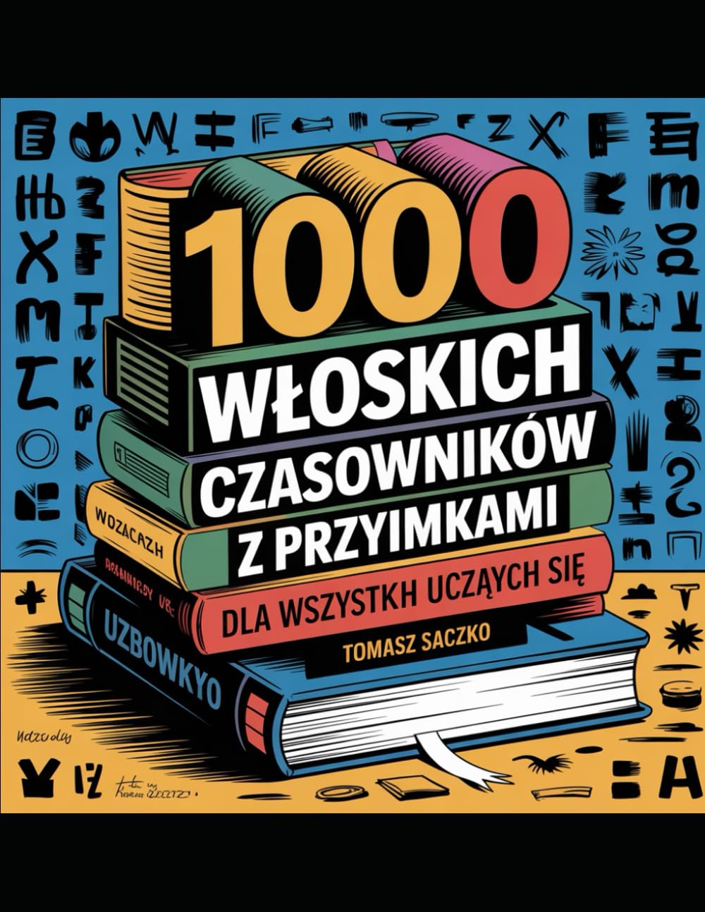 1000 Włoskich Czasowników z Przyimkami w Zdaniach dla Wszystkich Uczących się