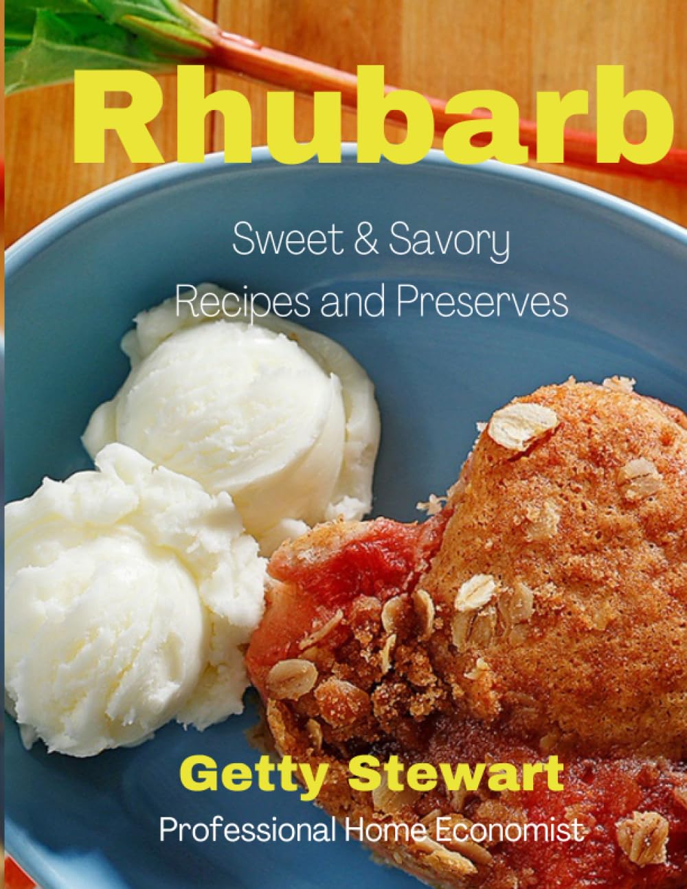 The Rhubarb Cookbook: Sweet & Savoury Recipes and Preserves (Seasonal Cooking)