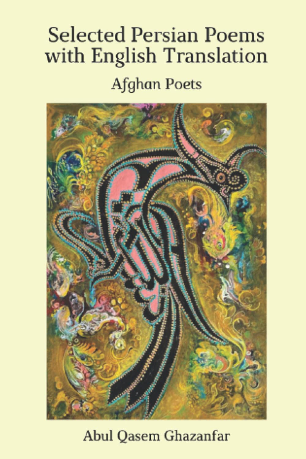 Selected Persian Poems with English Translation: Afghan Poets