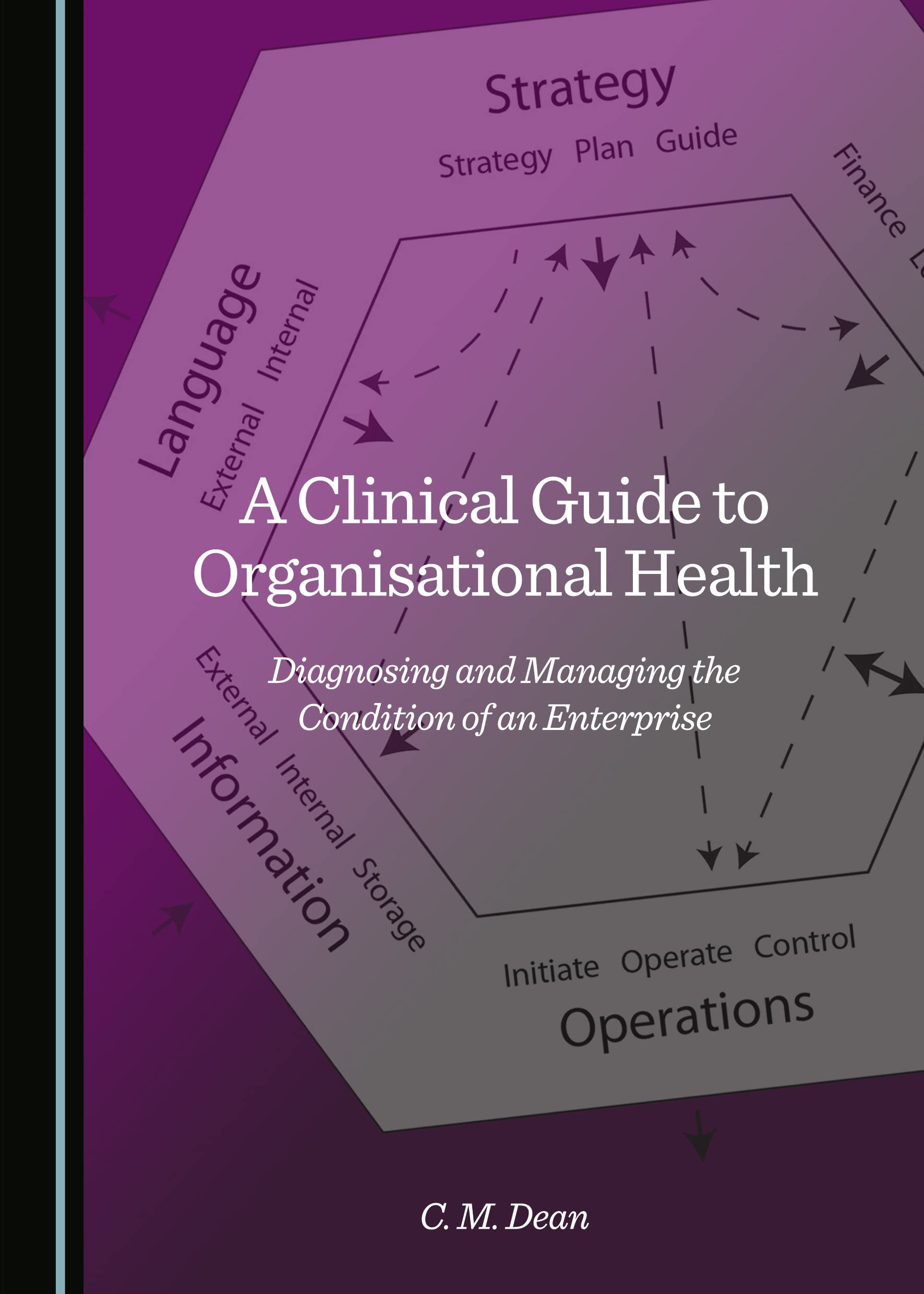 Buy A Clinical Guide to Organisational Health: Diagnosing and Managing the Condition of an Enterprise — BookShops.in