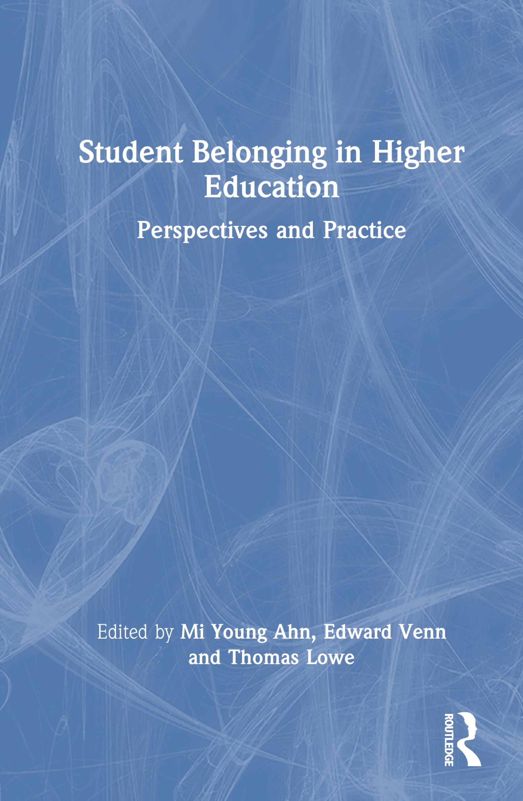Student Belonging in Higher Education: Perspectives and Practice