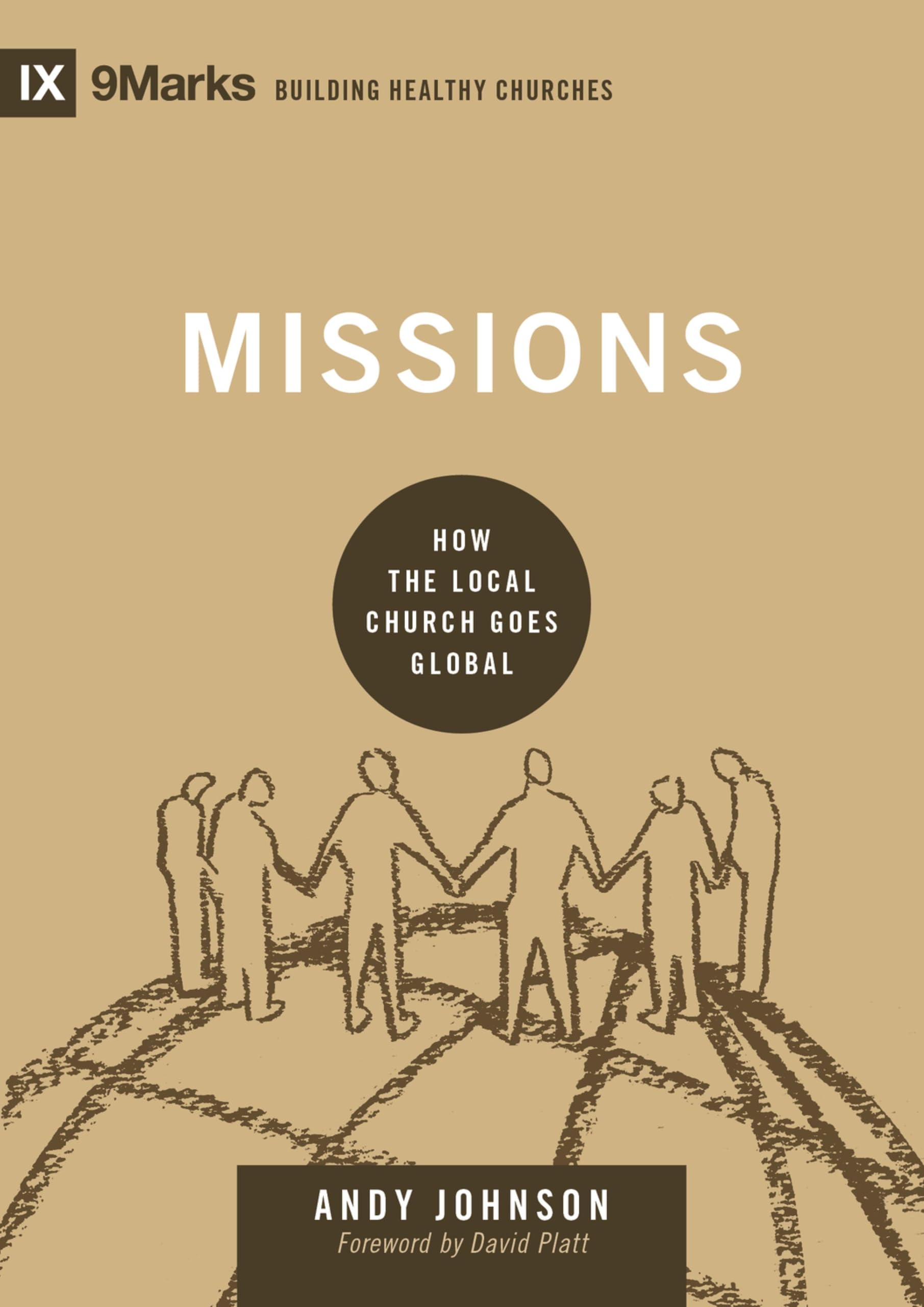Missions: How the Local Church Goes Global (Building Healthy Churches)
