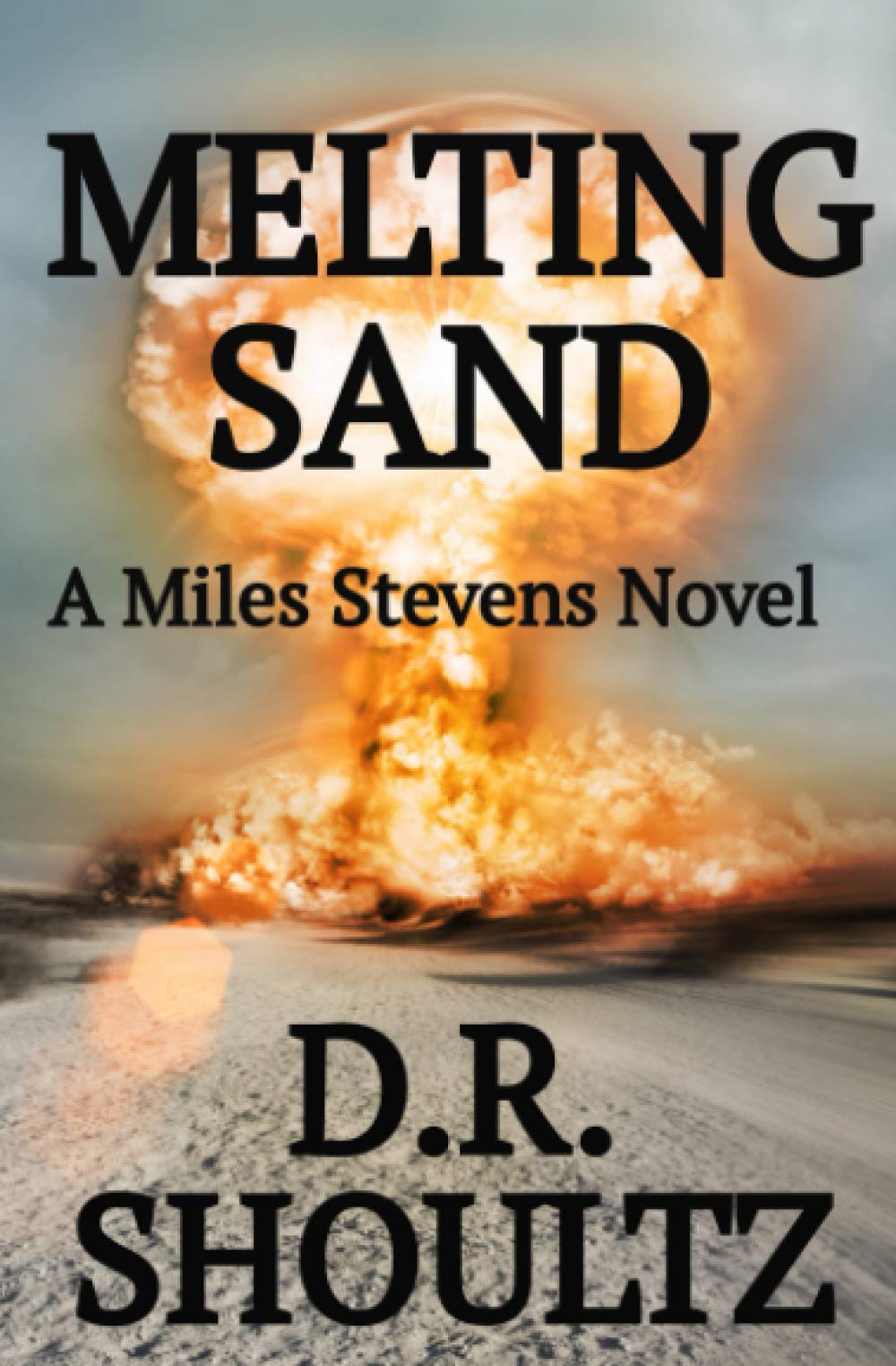 Melting Sand: Volume 1 (A Miles Stevens Novel)