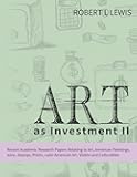 Art as Investment II: Recent Academic Research Papers Relating to Art, American Paintings, wine, Stamps, Prints, Latin American Art, Violins and Collectibles