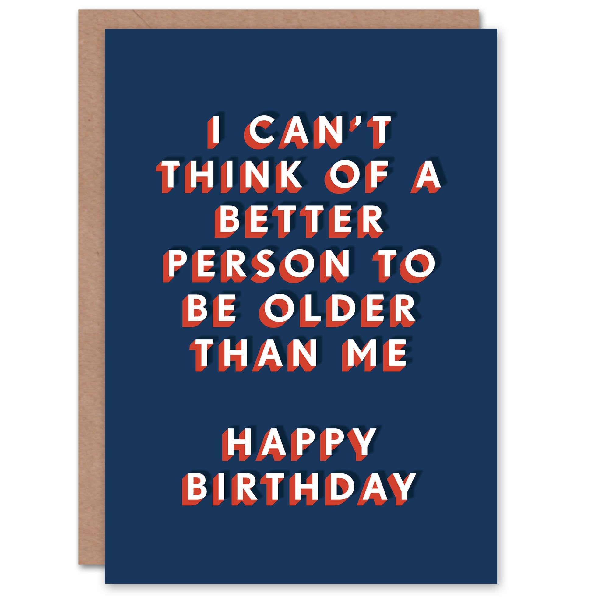 Artery8 Can't Think Of Better Person To Be Older Than Me For Him Birthday Card
