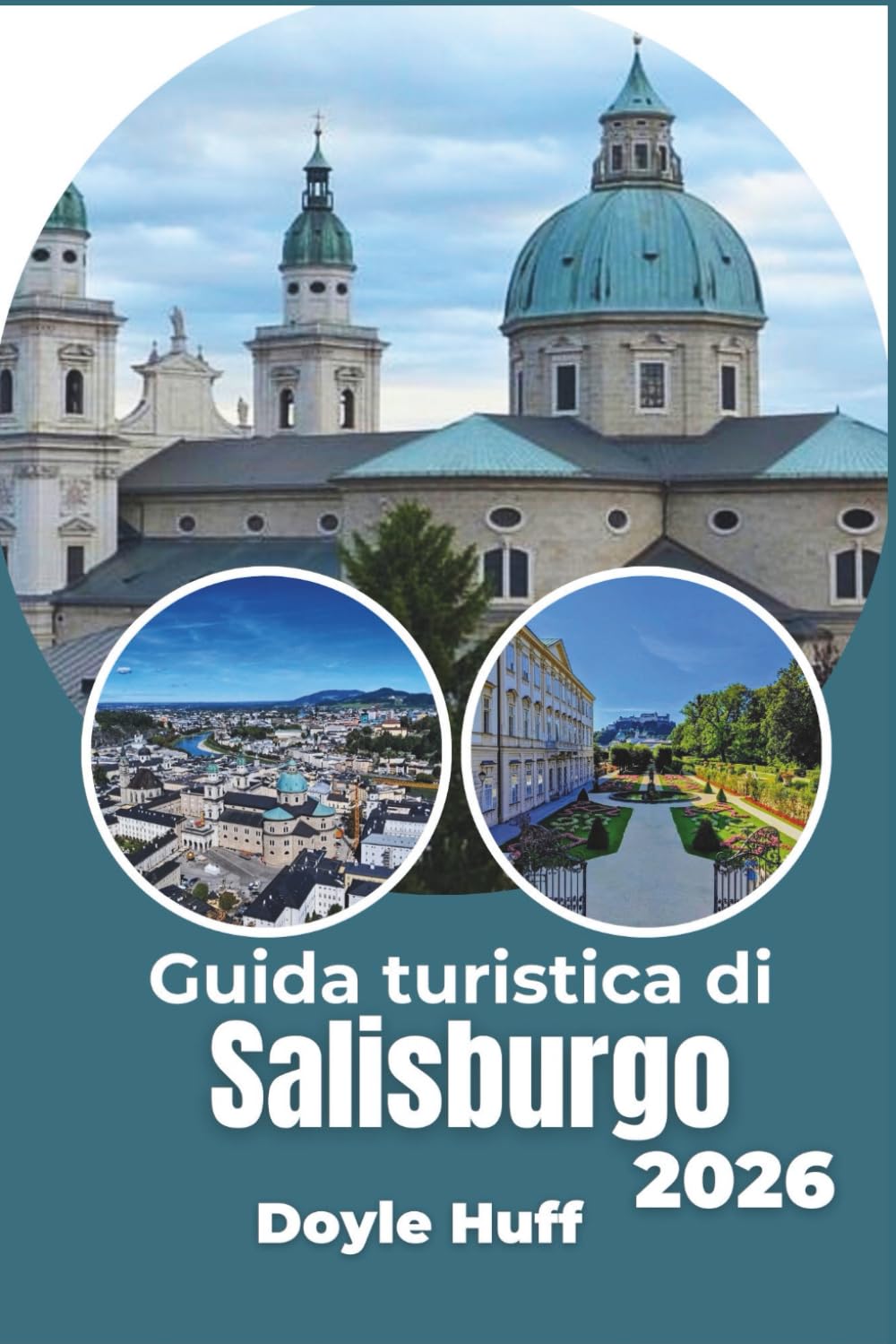 Guida turistica di Salisburgo 2026: Esplora la cultura alpina, l'architettura imperiale e i villaggi di montagna.