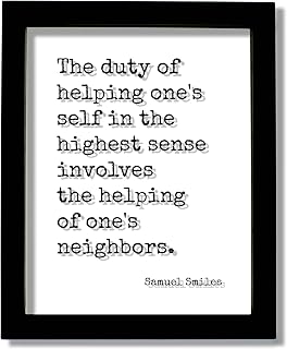 Samuel Smiles Quote - The duty of helping one's self in the highest sense involves the helping of one's neighbors - Love Caring Caregiver (Black Frame, 8x10 inches)