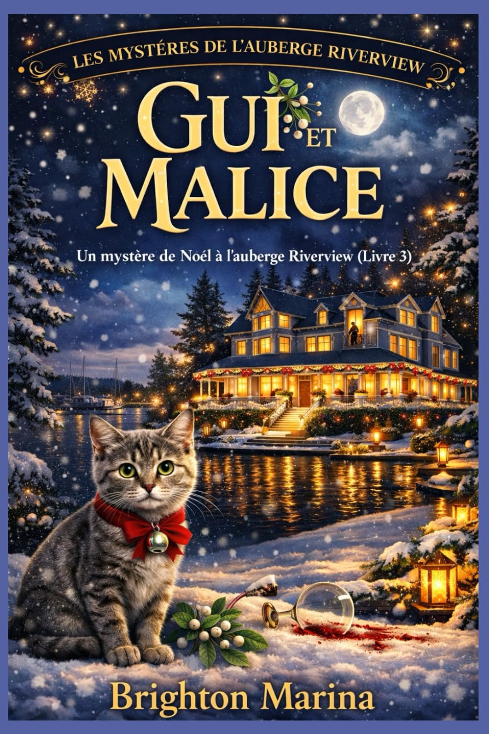 GUI ET MALICE: Un mystère de Noël à l'auberge Riverview (Livre 3) (Les mystères de l'auberge Riverview)