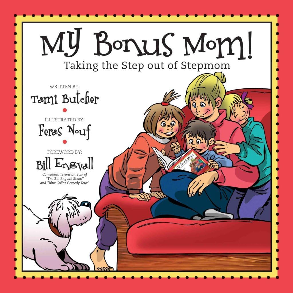 My Bonus Mom!: Taking the Step Out of Stepmom