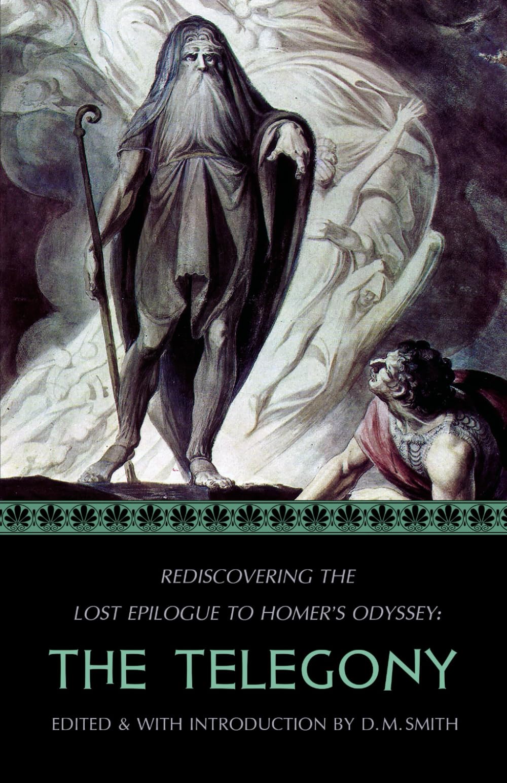 The Telegony: Rediscovering the Lost Epilogue to Homer's Odyssey: 2 (Reconstructing the Lost Epics of the Trojan War)