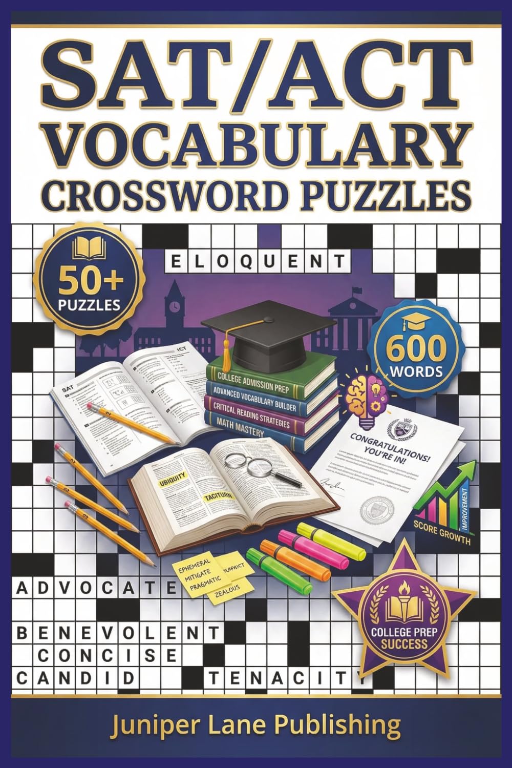 SAT/ACT Vocabulary Crossword Puzzles Book: 60 Puzzles with 600 Essential Words for Test Prep, College Admissions, and Academic Success for High School ... (Juniper Lane Exam Prep Crossword Series)