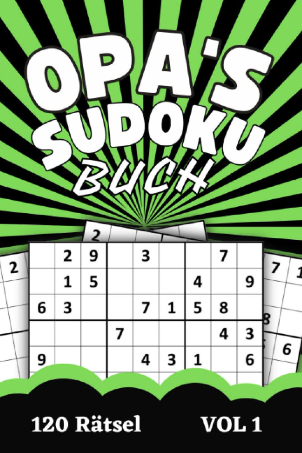 Opa's Sudoku Buch: Leicht, Mittel und Schwer, 120 RÄTSEL mit Lösungen, Sudoku Opa Geschenk (German Edition)