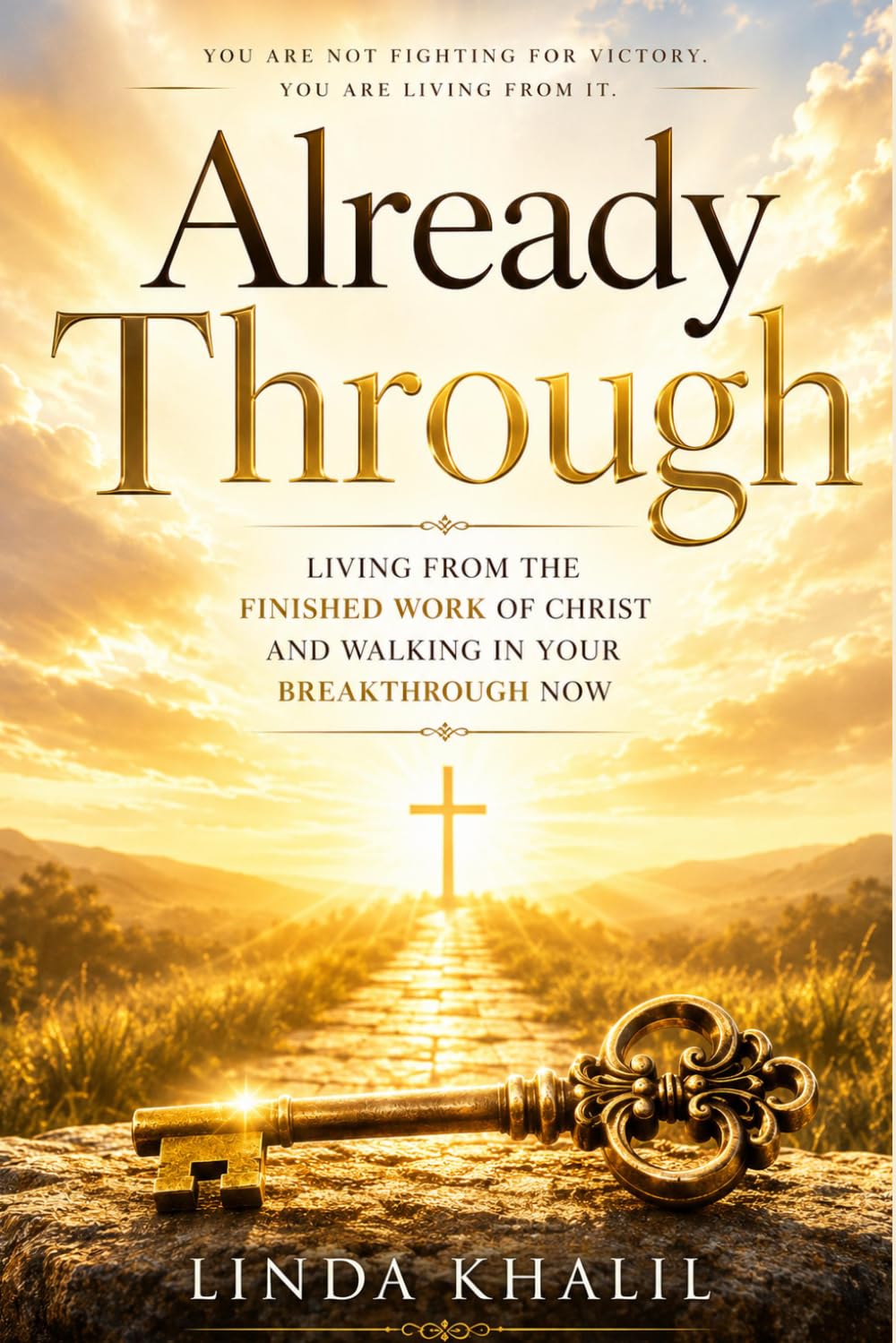 Already Through: Living From the Finished Work of Christ