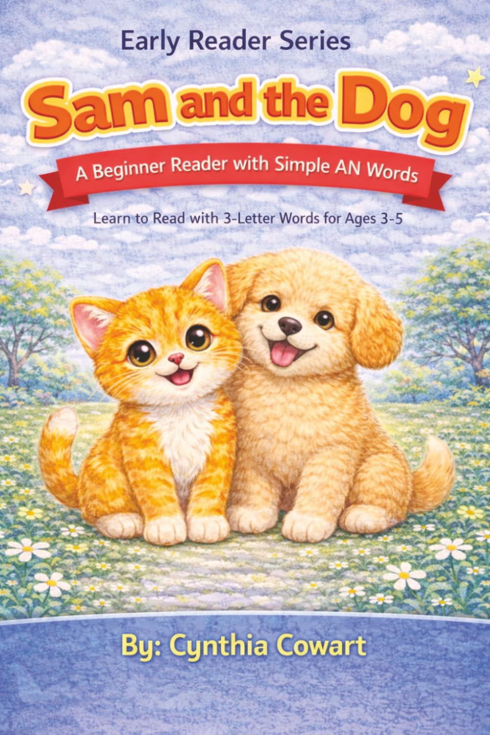 Sam And The Dog | Early Reader Series: A Beginner Reader with Simple 3-Letter Words | Learn to Read with Phonics for Ages 3–5 (Sam the Cat Early Readers Series)