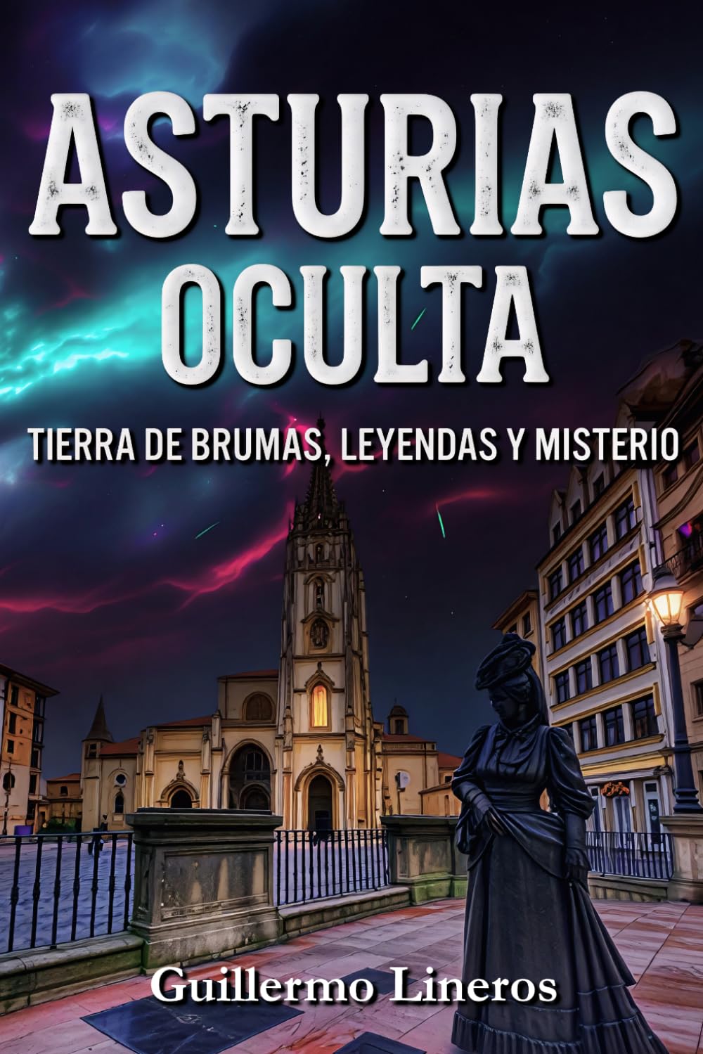 Asturias oculta: Tierra de brumas, leyendas y misterio