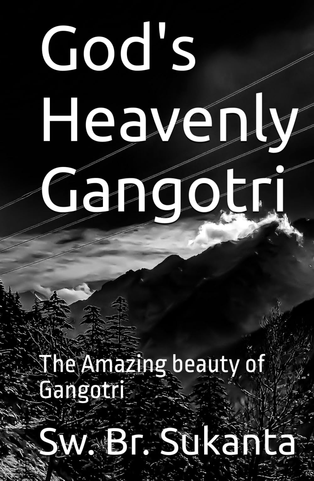 God's Heavenly Gangotri: The Amazing beauty of Gangotri