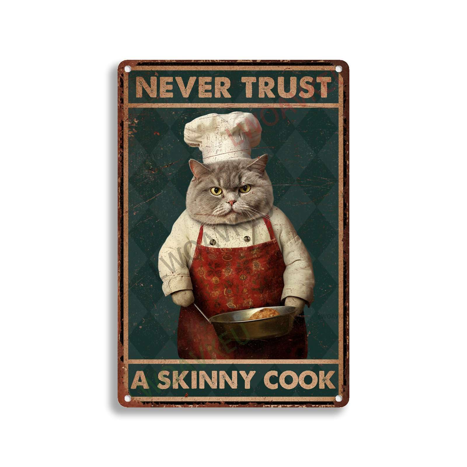 Aluminum Tin Signs Cat Never Trust A Skinny Cook For Garage Cafe Office Kitchen Home Bar 8.00"x12.00"