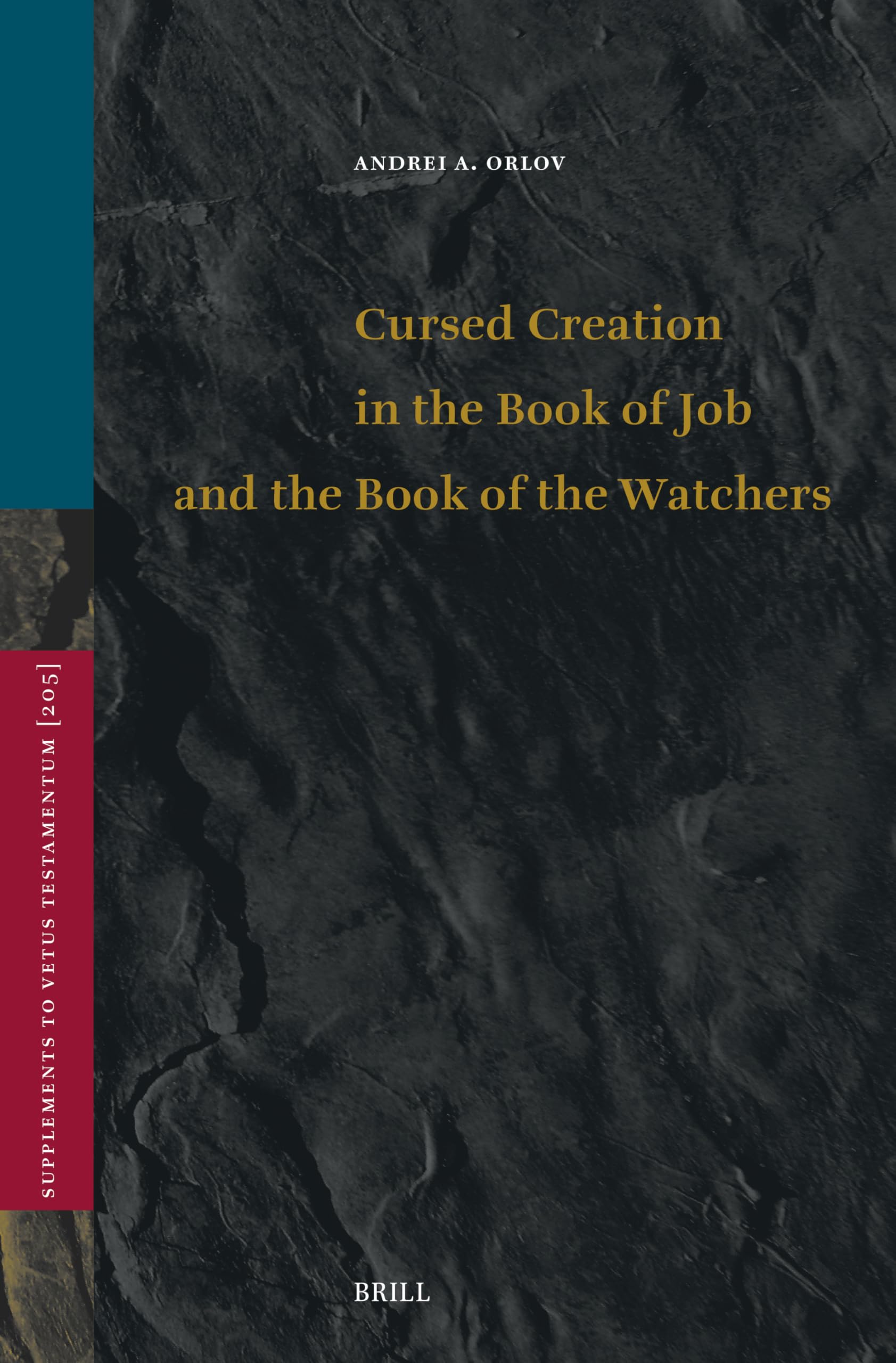 Cursed Creation in the Book of Job and the Book of the Watchers: 205 (Vetus Testamentum, Supplements, 205)