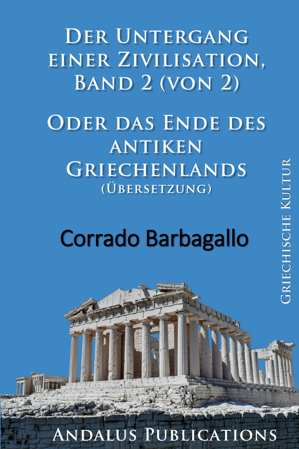 Der Untergang einer Zivilisation, Band 2 (von 2) Das Ende des antiken Griechenlands (Übersetzung)