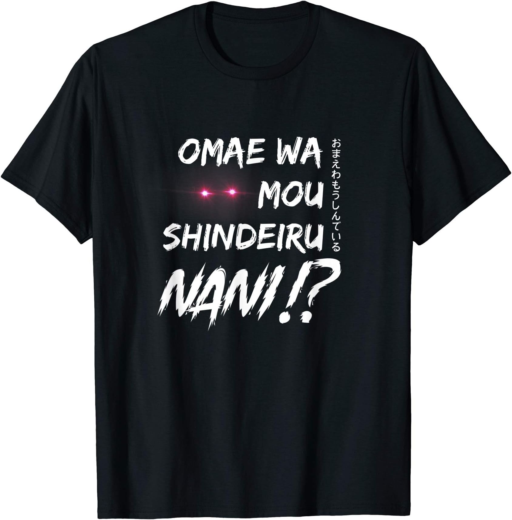Omae Wa Mou Shindeiru Anime Meme Co.Omae Wa Mou Shindeiru NANI !? Anime Manga Meme Laser Eyes T-Shirt