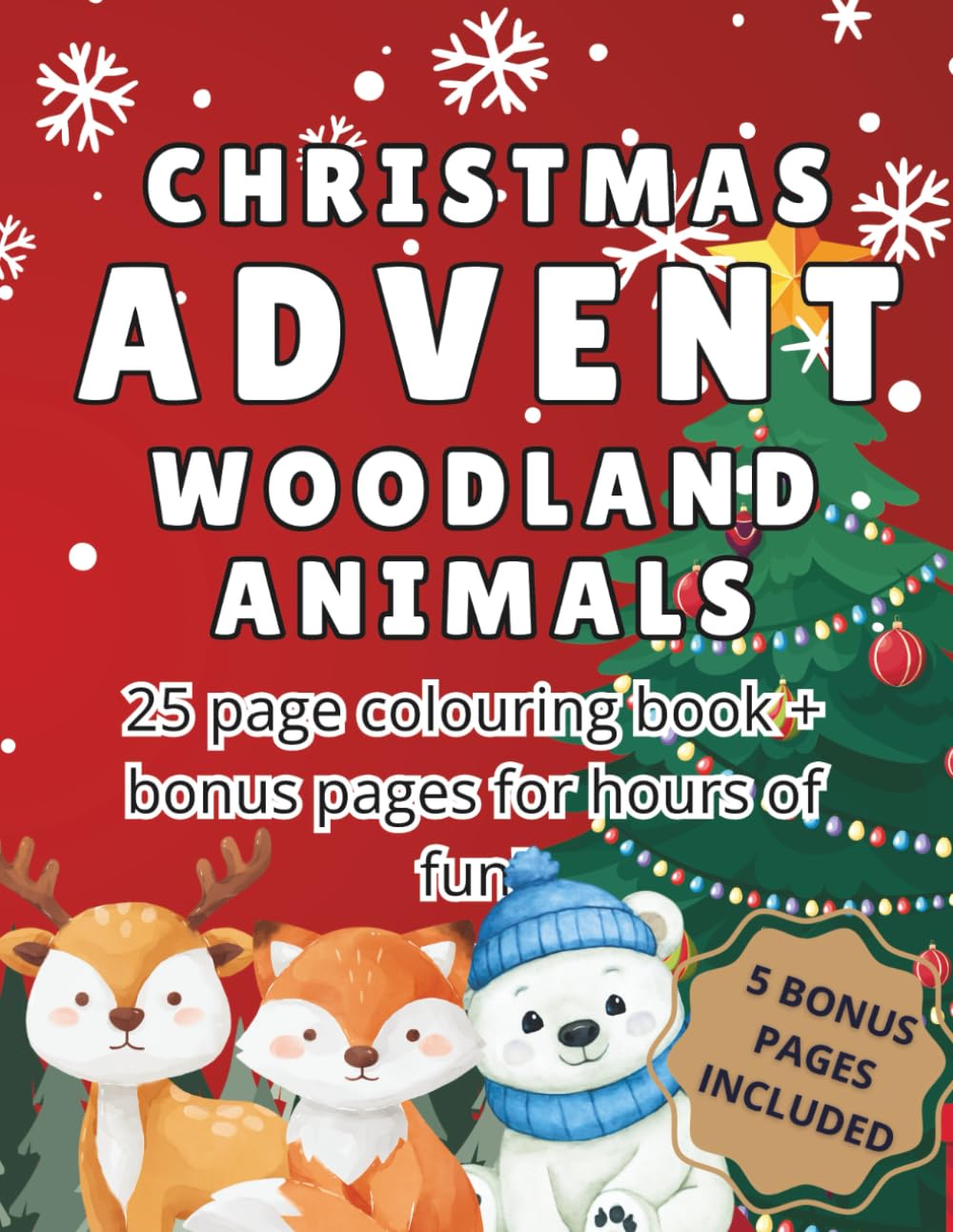 Woodland Christmas Advent Colouring Book: 25 Days of Cozy Forest Animals to Colour + 10 Bonus Pages | Relaxing Christmas Countdown Book for Kids, Teens & Adults